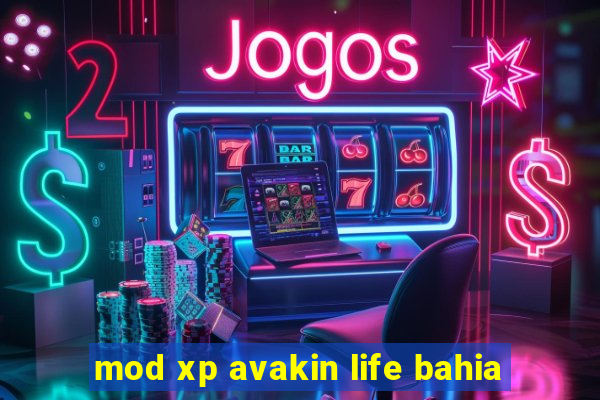 mod xp avakin life bahia