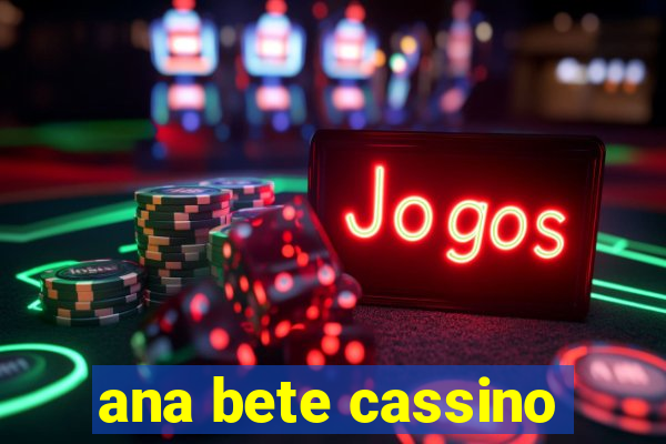 ana bete cassino