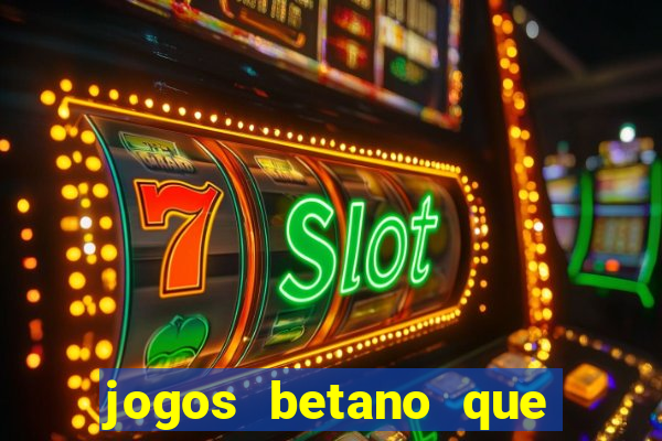 jogos betano que mais pagam