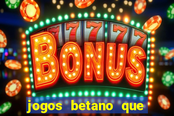 jogos betano que mais pagam