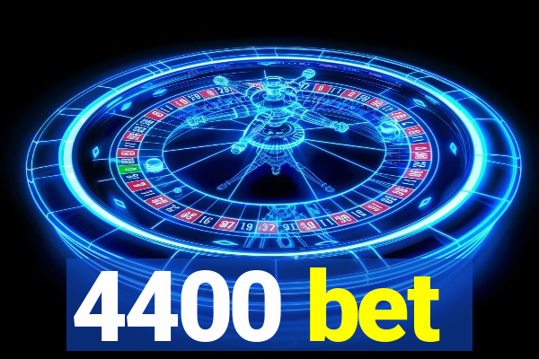 4400 bet