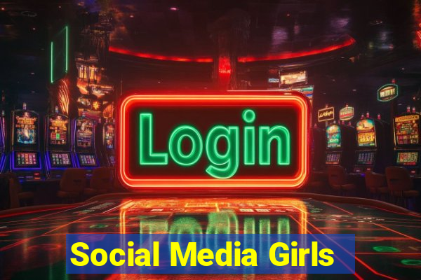 Social Media Girls