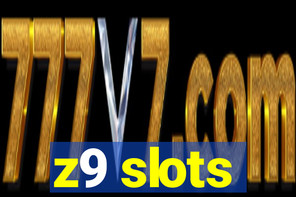 z9 slots