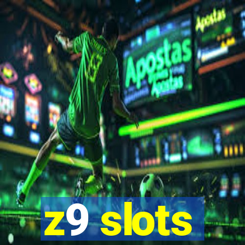 z9 slots