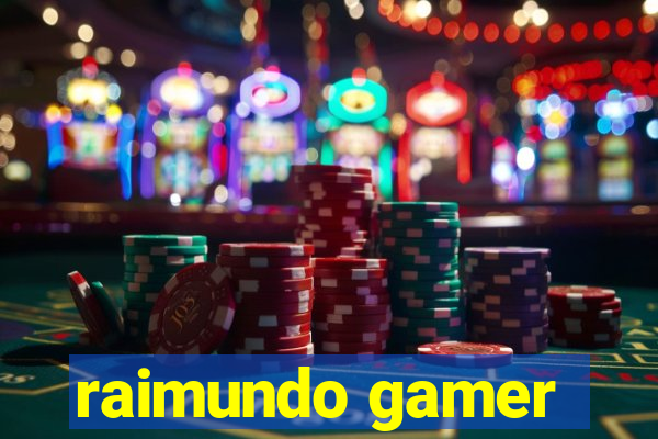 raimundo gamer