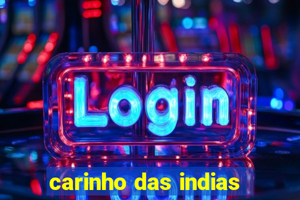 carinho das indias