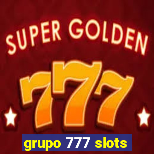 grupo 777 slots