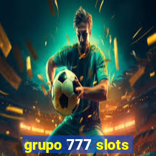 grupo 777 slots