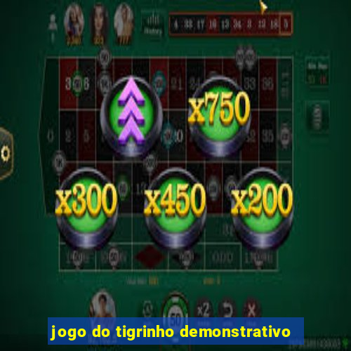 jogo do tigrinho demonstrativo