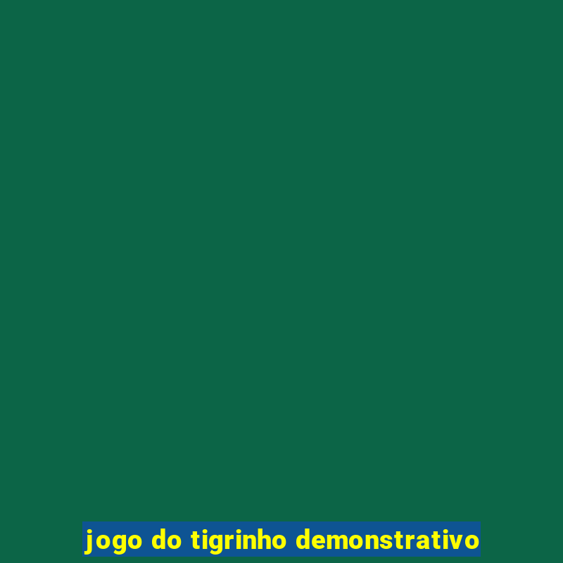 jogo do tigrinho demonstrativo