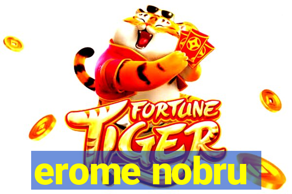 erome nobru