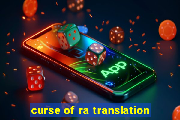 curse of ra translation