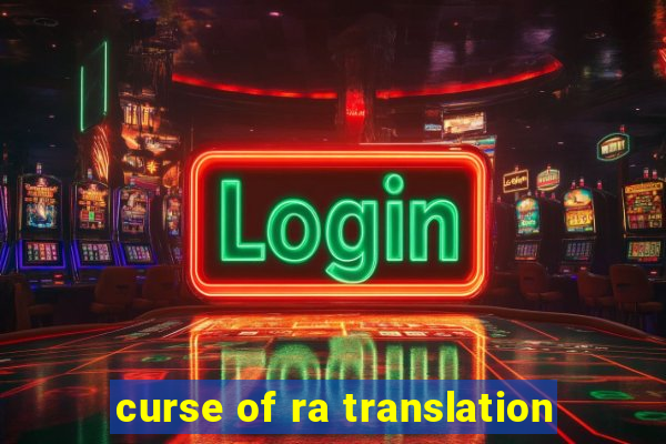 curse of ra translation