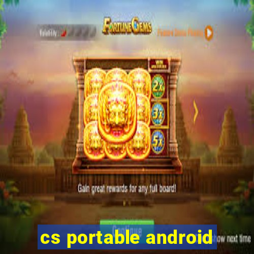 cs portable android