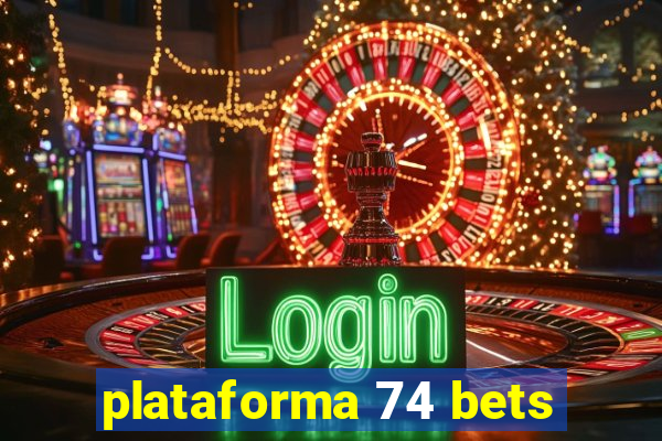 plataforma 74 bets