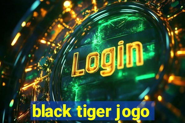 black tiger jogo