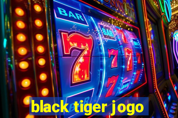 black tiger jogo