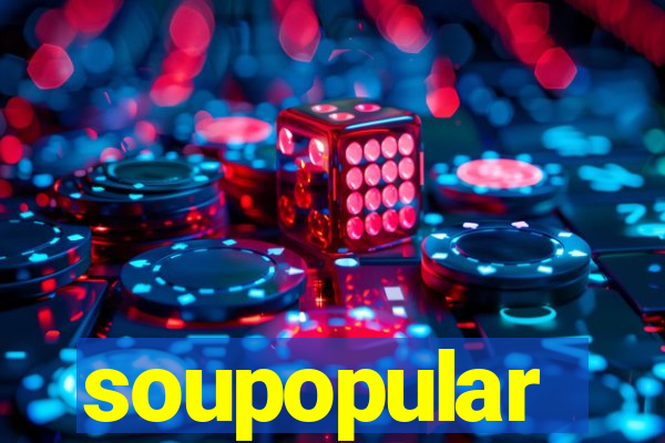 soupopular