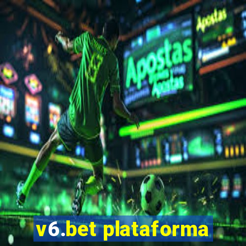 v6.bet plataforma