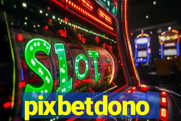 pixbetdono