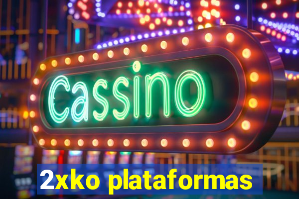 2xko plataformas