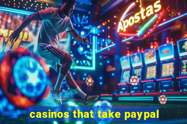 casinos that take paypal