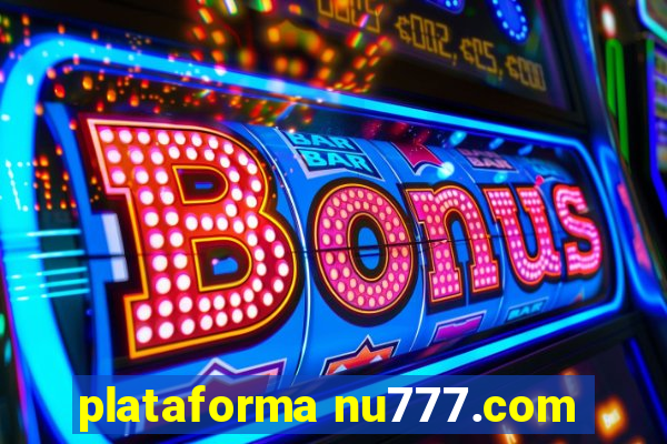 plataforma nu777.com