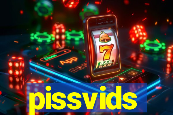 pissvids