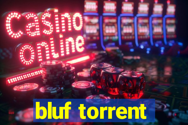 bluf torrent