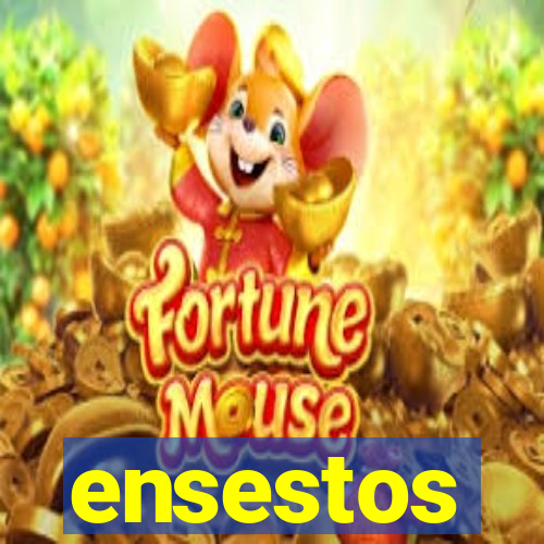 ensestos