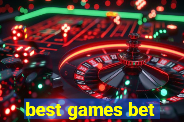 best games bet