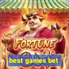 best games bet