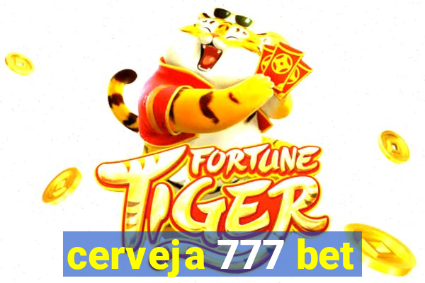 cerveja 777 bet