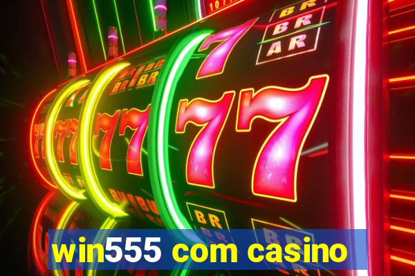 win555 com casino