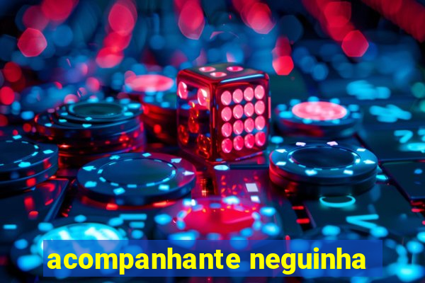 acompanhante neguinha