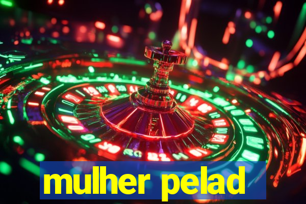 mulher pelad