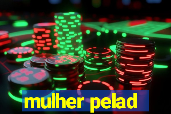 mulher pelad