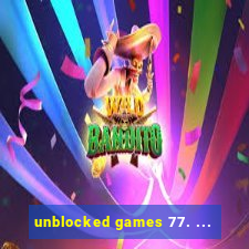 unblocked games 77. ...