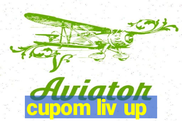 cupom liv up