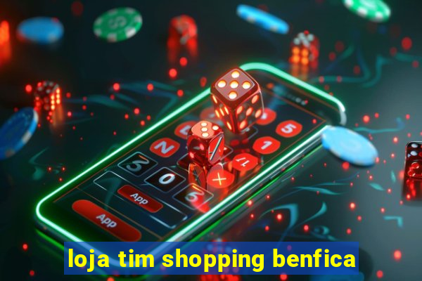 loja tim shopping benfica