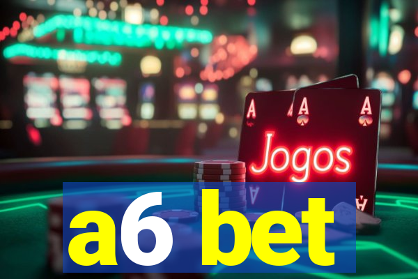 a6 bet