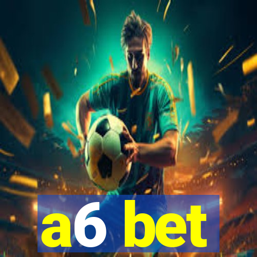 a6 bet