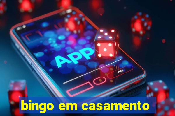 bingo em casamento