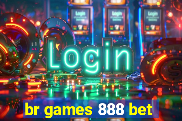 br games 888 bet