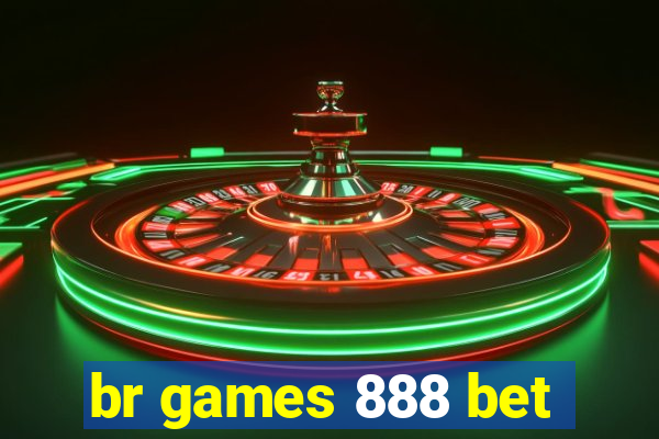 br games 888 bet