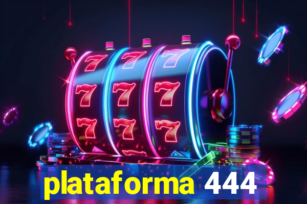 plataforma 444