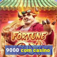 9000 com casino