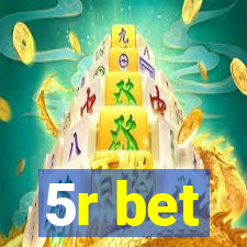 5r bet