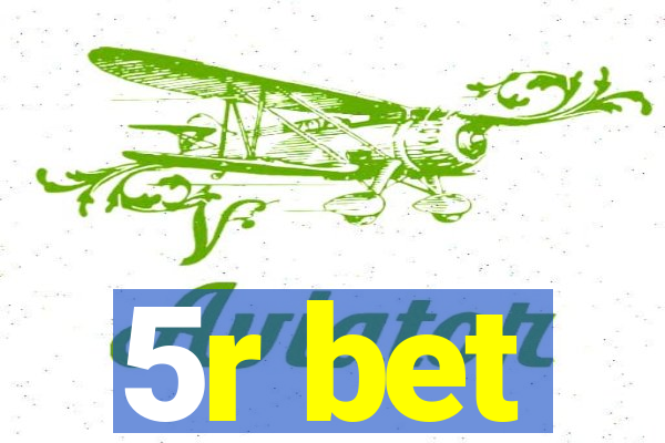 5r bet