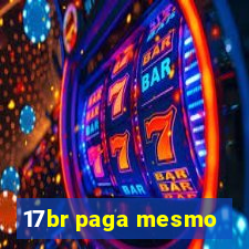 17br paga mesmo